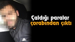 Çaldığı Paralar Çorabından Çıktı  