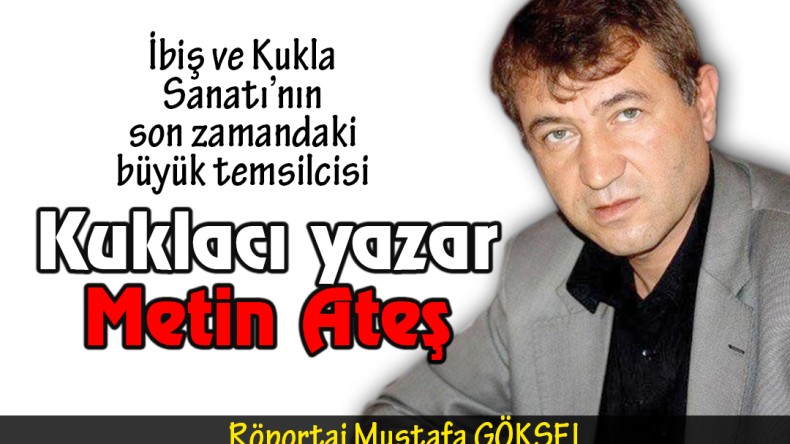 Kuklacı yazar Metin Ateş