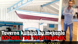 Taverna Kültürü Bu Mekanla Yaşatılacak