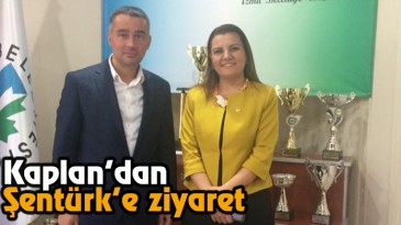 Kaplan’dan Şentürk’e Ziyaret
