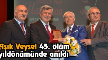 Aşık Veysel 45. Ölüm Yıldönümünde Anıldı