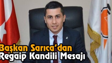 Başkan Sarıca’dan Regaip Kandili Mesajı