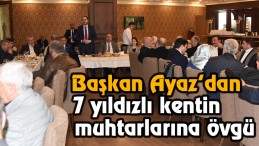 Başkan Ayaz: Başiskele’nin Başarısında Muhtarlarımızın Payı Büyüktür
