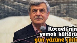 Kocaeli’nin Yemek Kültürü Gün Yüzüne Çıktı