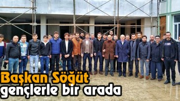 Başkan Söğüt Gençlerle Bir Arada