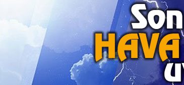 Son Dakika Hava Durumu Uyarısı
