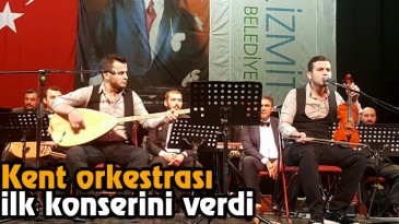 Kent Orkestrası İlk Konserini Verdi