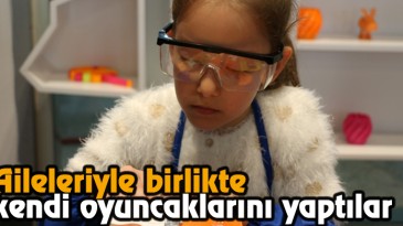Aileleriyle Birlikte Kendi Oyuncaklarını Yaptılar  