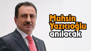 Muhsin Yazıcıoğlu Anılacak