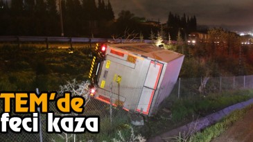 TEM’de Feci Kaza
