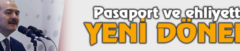 Pasaport Ve Ehliyette Yeni Dönem
