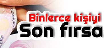 Binlerce kişiyi ilgilendiriyor… Son fırsat 2 Nisan