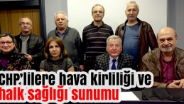 CHP’lilere Hava Kirliliği Ve Halk Sağlığı Sunumu