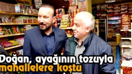Doğan, Ayağının Tozuyla Mahallelere Koştu