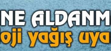 Bugüne Aldanmayın!