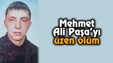Mehmet Ali Paşa’yı üzen ölüm