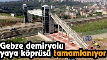 Gebze demiryolu yaya köprüsü tamamlanıyor