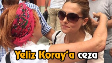 Yeliz Koray’ın Cezası Ertelendi