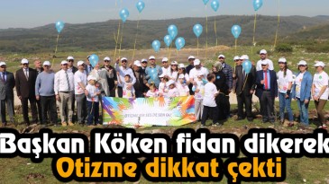 Başkan Köken Fidan dikerek Otizme Dikkat Çekti