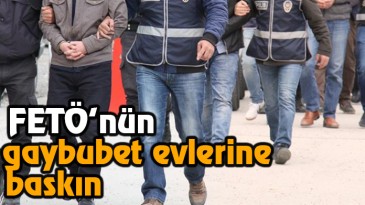 FETÖ Üyelerine Operasyon
