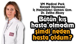 Bütün Kış Hasta Olmadım Şimdi Neden Hasta Oldum?