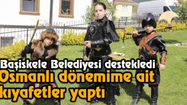 Belediye’nin Desteğiyle Selçuklu ve Osmanlı Dönemlerine Ait Kıyafetler Tasarladı