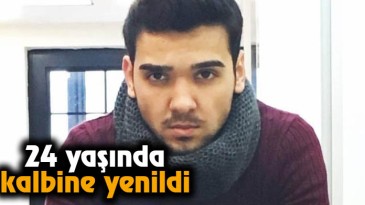 24 Yaşında Kalp Krizinden Yaşamını Yitirdi