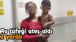 Av Tüfeği Ateş Aldı; 2 Yaralı