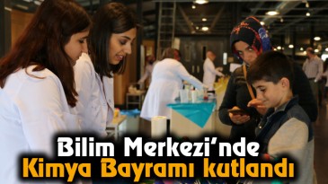 Bilim Merkezi’nde Kimya Bayramı kutlandı