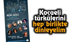 Kocaeli türkülerini hep birlikte dinleyelim