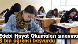 Edebi Hayat Okumaları sınavına 8 bin öğrenci başvurdu