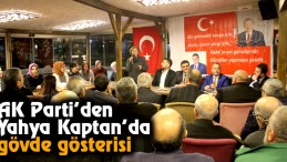 AK Parti’den Yahya Kaptan’da Gövde Gösterisi
