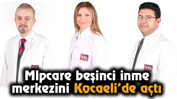   Mlpcare Beşinci İnme Merkezini Kocaeli’de Açtı