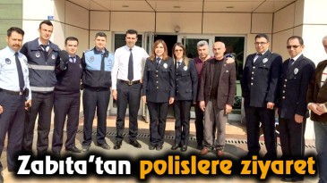Zabıta’tan polislere ziyaret
