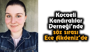 Kocaeli Kandıralılar Derneğinde Söz Sırası Ece Akdeniz’de