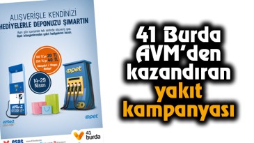 41 Burda AVM’den Kazandıran Yakıt Kampanyası