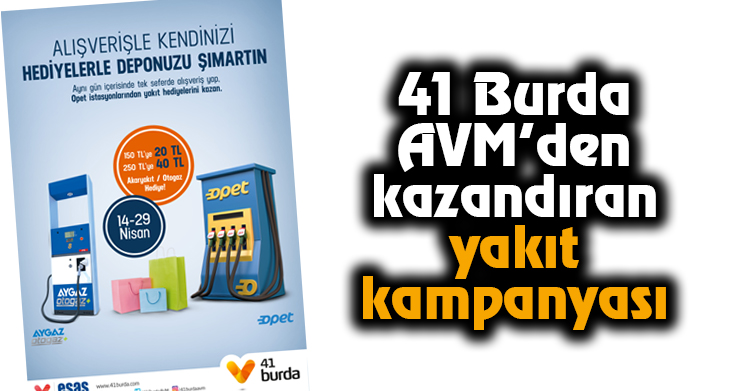 41 Burda AVM’den Kazandıran Yakıt Kampanyası