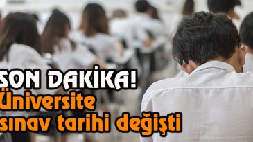 Üniversite sınav tarihi değişti