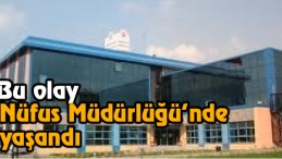 Nüfus Müdürlüğü’nde cep telefonuna el konuldu