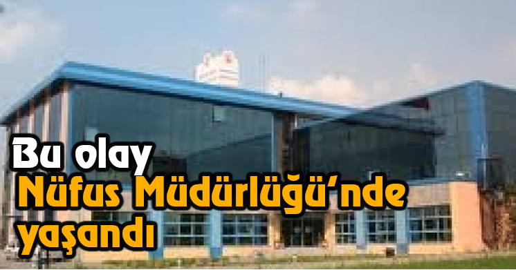 Nüfus Müdürlüğü’nde cep telefonuna el konuldu