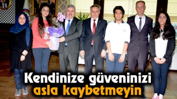 Kendinize güveninizi asla kaybetmeyin