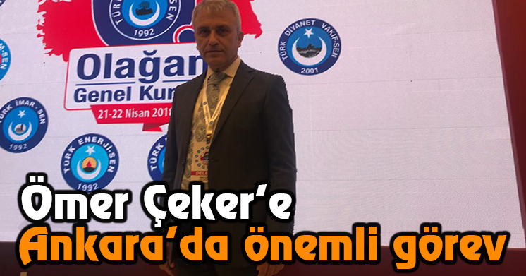 Ömer Çeker’e önemli görev