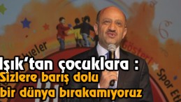 Işık çocuklara seslendi