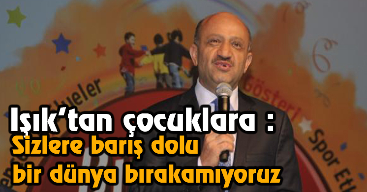 Işık çocuklara seslendi