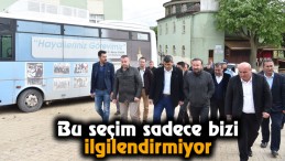 Bu seçim sadece bizi ilgilendirmiyor