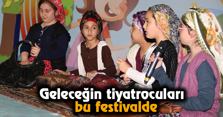 Geleceğin tiyatrocuları bu festivalde  