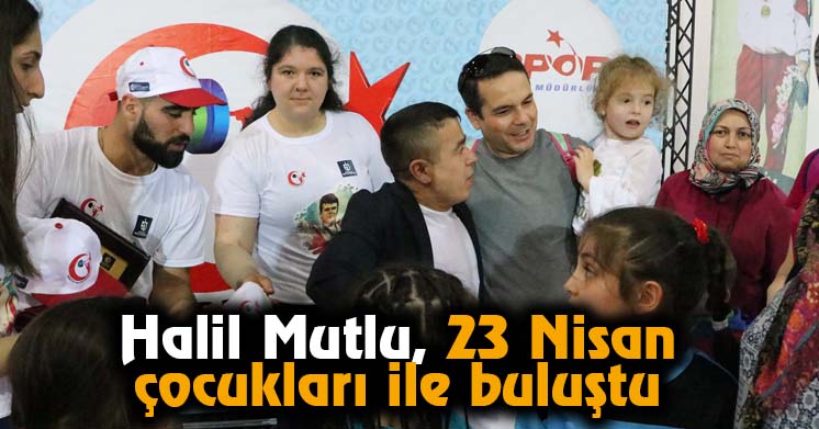Halil Mutlu, 23 Nisan çocukları ile buluştu