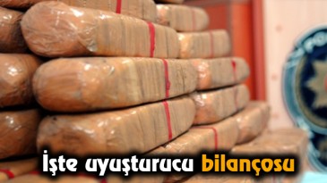 İşte uyuşturucu bilançosu