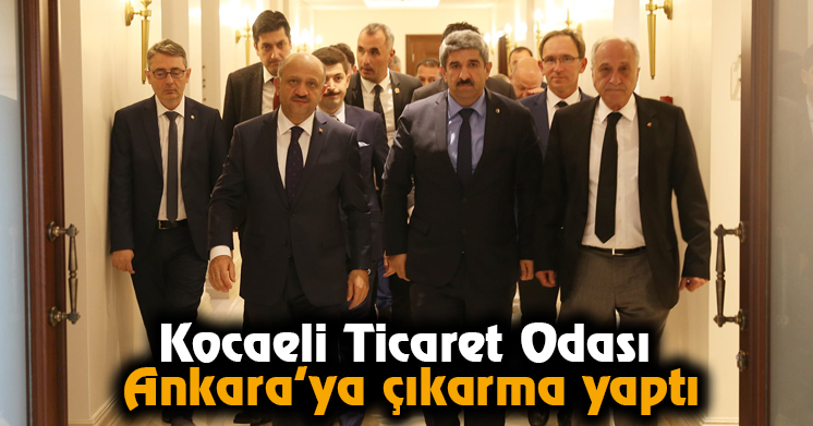 Kocaeli Ticaret Odası  Ankara’ya çıkarma yaptı   