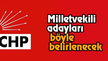 CHP böyle belirleyecek